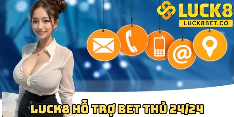 luck8-ho-tro-bet-thu-24-24
