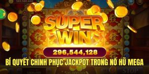 nam-meo-choi-no-hu-mega-de-chinh-phuc-jackpot-khung