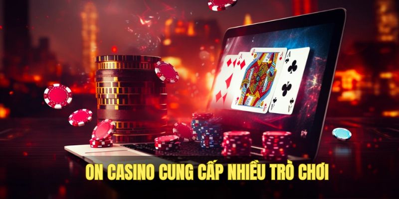 on-casino-mang-toi-trai-nghiem-dang-cap