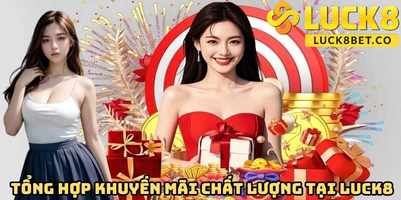tong-hop-khuyen-mai-chat-luong-tai-luck8