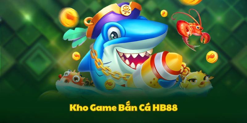 kho-game-ban-ca-hb88
