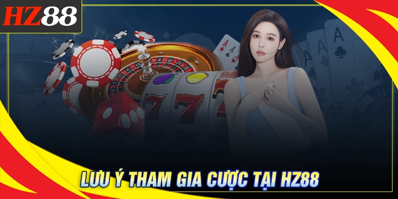 nhung-luu-y-khi-tham-gia-ca-cuoc-hz-88