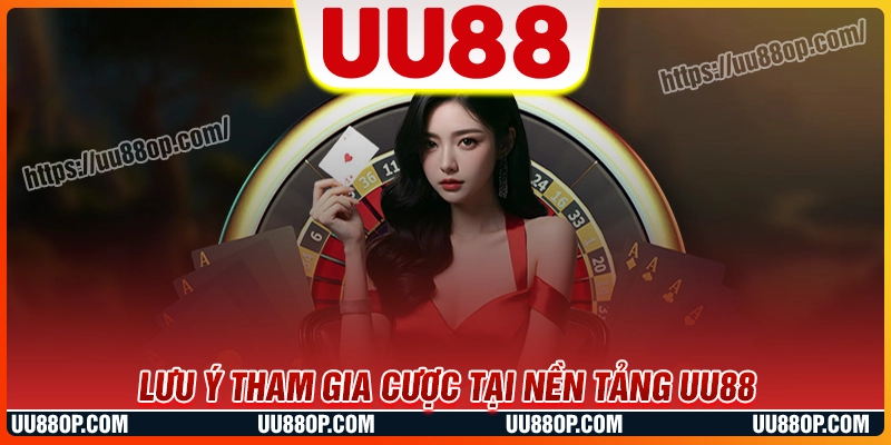 nhung-luu-y-khi-tham-gia-choi-tai-uu88