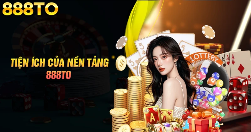 nhung-tien-ich-hap-dan-cua-nen-tang-888to-com