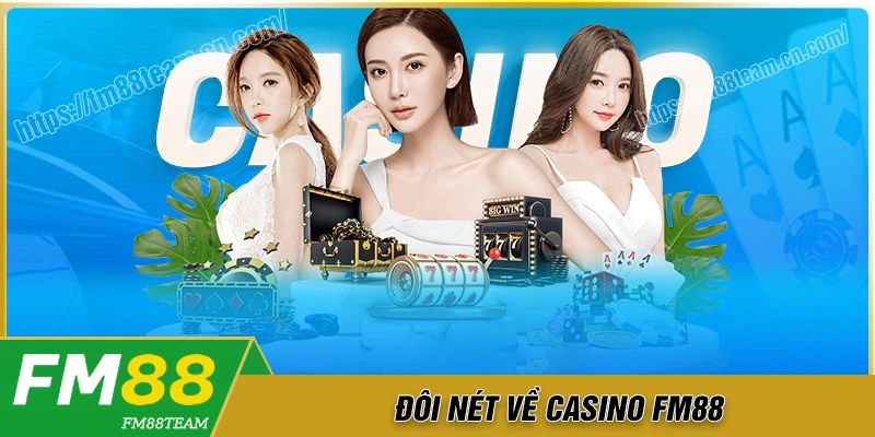Đôi nét về Casino Fm88