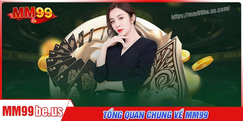 tong-quan-chung-ve-nha-cai-mm99