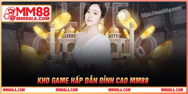 trai-nghiem-kho-game-sieu-cap-tai-mm-88
