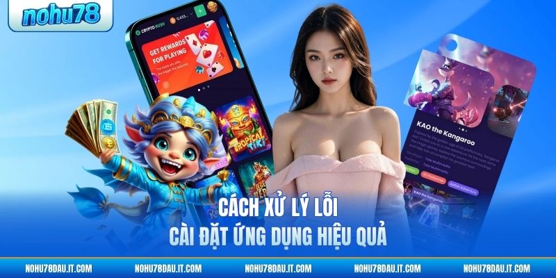 cach-xu-ly-loi-cai-dat-ung-dung-hieu-qua