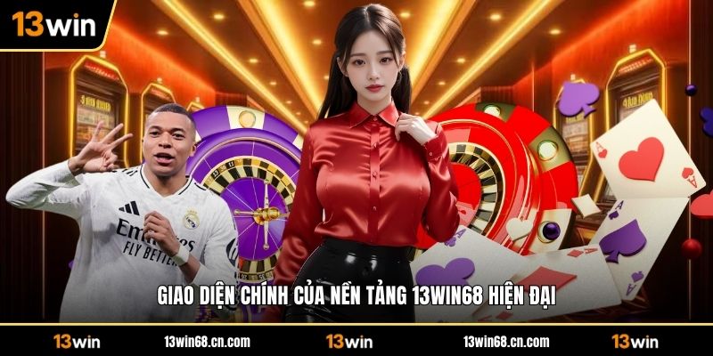 Giao diện chính của nền tảng 13WIN68 hiện đại