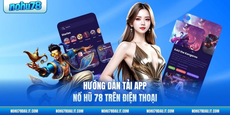 huong-dan-tai-app-no-hu-78-tren-dien-thoai