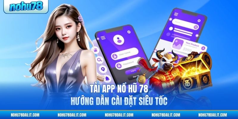 tai-app-no-hu-78-huong-dan-cai-dat-sieu-toc