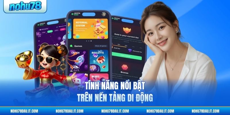tinh-nang-noi-bat-tren-nen-tang-di-dong