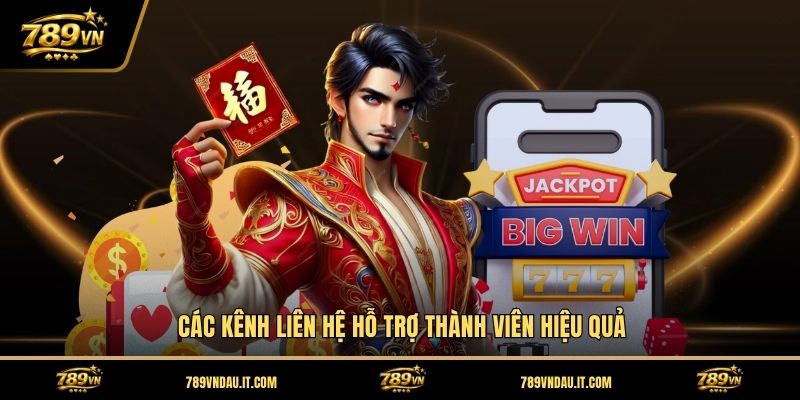 cac-kenh-lien-he-ho-tro-thanh-vien-hieu-qua